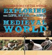 Exploring the Life, Myth, and Art of the Medieval World