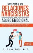 CURARSE DE RELACIONES NARCISISTAS Y DE ABUSO EMOCIONAL