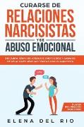 Curarse de relaciones narcisistas y de abuso emocional