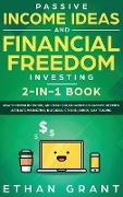 Passive Income Ideas And Financial Freedom Investing, 2 in 1 Book