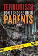 Terrorists Don't Choose Their Parents