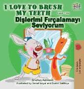 I Love to Brush My Teeth (English Turkish Bilingual Book)