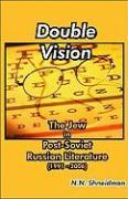 Double Vision: The Jew in Post-Soviet Russian Literature (1991-2006)