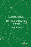 The Future of Amazonia in Brazil