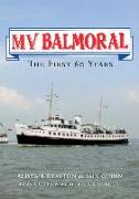 Mv Balmoral: The First Sixty Years