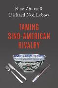 Taming Sino-American Rivalry