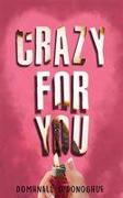 CRAZY FOR YOU