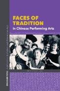 Faces of Tradition in Chinese Performing Arts