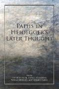 Paths in Heidegger's Later Thought