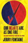 Our Hearts Are as One Fire