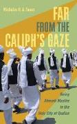 Far from the Caliph's Gaze