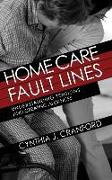 Home Care Fault Lines