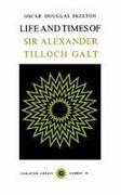 Life and Time of Sir Alexander Tilloch Galt