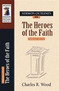 Sermon Outlines on Heroes of the Faith