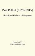 Paul Pelliot (1878-1945): His Life Works - A Bibliography
