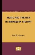 Music and Theater in Minnesota History