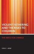 Violent fathering and the risks to children