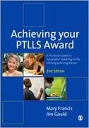 Achieving Your Ptlls Award: A Practical Guide to Successful Teaching in the Lifelong Learning Sector