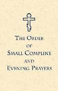 The Order of Small Compline and Evening Prayers