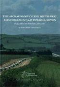 The Archaeology of the South-West Reinforcement Gas Pipeline, Devon