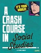 It's Your World!: A Crash Course in Social Studies