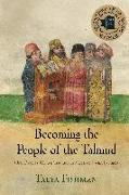 Becoming the People of the Talmud