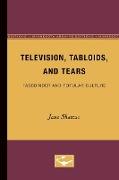 Television, Tabloids, and Tears