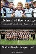 Return of the Vikings - from Administration to Rugby League's Top Tier. Widnes Rugby League Club