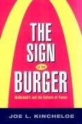 The Sign of the Burger: McDonald's and the Culture of Power