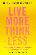 Live More Think Less