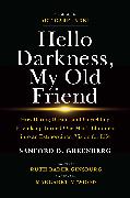 Hello Darkness, My Old Friend: How Daring Dreams and Unyielding Friendship Turned One Man's Blindness Into an Extraordinary Vision for Life