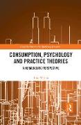 Consumption, Psychology and Practice Theories