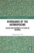 Riverlands of the Anthropocene