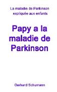 Papy a la maladie de Parkinson