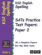Ks2 English Spelling Sats Practice Test Papers: Paper 2 for the 2019 Tests (Year 6): Stp Ks2 English Revision