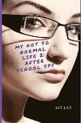 My Not So Normal Life 2: After-School Spy