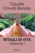 Ritagli di Vita: Scritti settimanali su Cooperazione. Volume I: 2007 - 2012