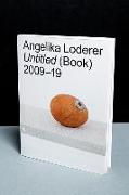 Angelika Loderer. Untitled (Book) 2009-19