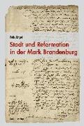 Stadt und Reformation in der Mark Brandenburg