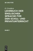 O. Gombert: Lehrbuch der englischen Sprache für den Schul- und Privatunterricht. Band 1