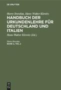 Harry Bresslau, Hans-Walter Klewitz: Handbuch der Urkundenlehre für Deutschland und Italien. Band 2, Teil 2