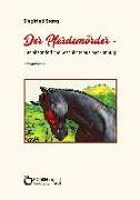 Der Pferdemörder - Eine absonderliche Geschichte aus Mecklenburg