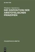 Die Disposition der Aristotelischen Prinzipien