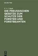 Die Preussischen Gesetze zum Schutze der Forsten und Forstbeamten