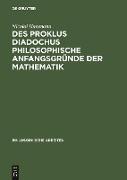 Des Proklus Diadochus philosophische Anfangsgründe der Mathematik