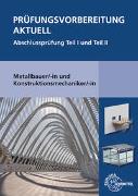 Prüfungsvorbereitung aktuell Metallbauer/-in und Konstruktionsmechaniker/-in