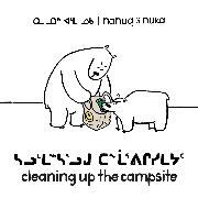 Nanuq and Nuka: Cleaning Up the Campsite