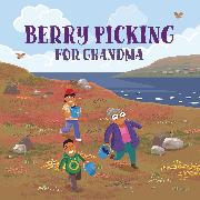 Berry Picking for Grandma