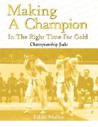 Making A Champion In The Right Time For Gold