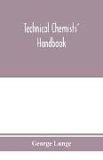 Technical chemists' handbook. Tables and methods of analysis for manufacturers of inorganic chemical products